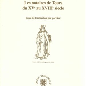 B12 <br>Les notaires de Tours du XVe au XVIIIe siècle