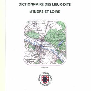 B18<br>Dictionnaire des Lieux-dits<br> d'Indre-et-Loire