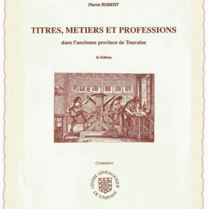 B2<br>Titres, métiers<br>et professions<br>dans l'ancienne<br>province de Tours