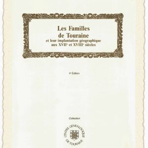 B8<br>Les familles de Touraine<br>et leur implantation<br>géographique aux<br>XVIIe et XVIIIe siècles