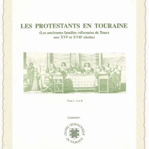 C33a<br>Les protestants en Touraine<br>Tome I<br> <br> 