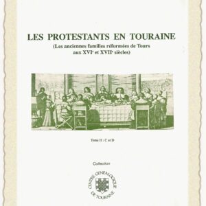 C33b<br>Les protestants en Touraine<br>Tome II<br> <br> 