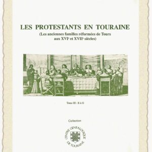 C33c<br>Les protestants en Touraine<br>Tome III<br> <br> 