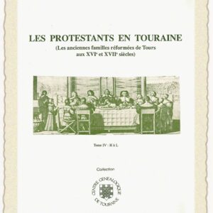 C33d<br>Les protestants en Touraine<br>Tome IV<br> <br> 