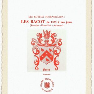 C43<br>Des soyeux<br>tourangeaux :<br>les BACOT de 1535<br>à nos jours
