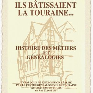 C42<br>Ils bâtissaient la<br>Touraine<br> <br> 