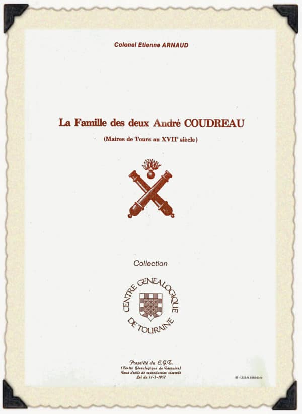 C16<br>La famille des deux<br>André COUDREAU,<br>maires de Tours<br>au XVIIe siècle