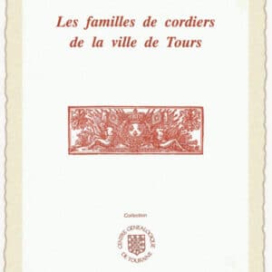 C34<br>Les familles de cordiers<br>de la ville de Tours<br> <br>