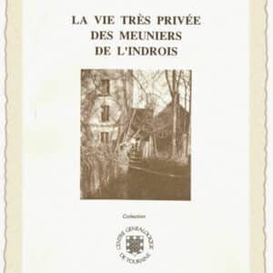 C35<br>La vie très privée<br>des meuniers<br>de l'Indrois<br>